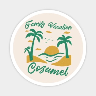 Family Vacation Cozumel Magnet